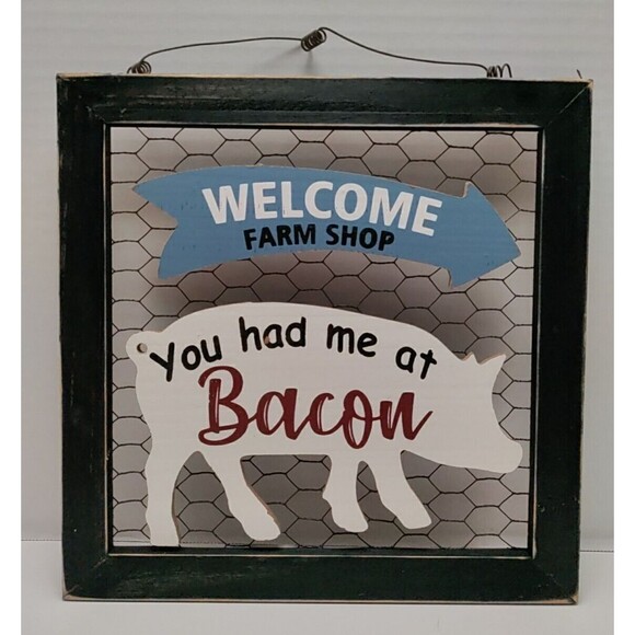 Welcome Farm Shop You Had Me At Bacon Sign 10.5x10.5 - Picture 1 of 2
